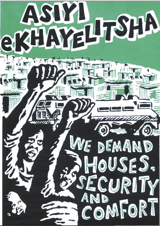 Asiyi eKhayelitsha (We will not go to Khayelitsha), 1985 poster protesting forced removals. CAP Collection, UWC-Robben Island Museum Mayibuye Archives.
